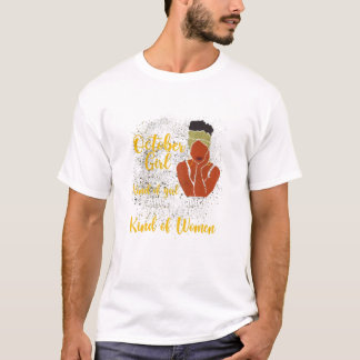 Ich bin ein Oktober Mädchen Ich bin nicht T-Shirt