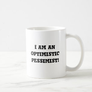 Ich bin ein optimistischer Pessimist! Kaffeetasse