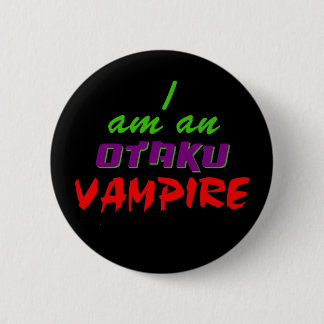 Ich bin ein Otaku Vampirs-Knopf Button