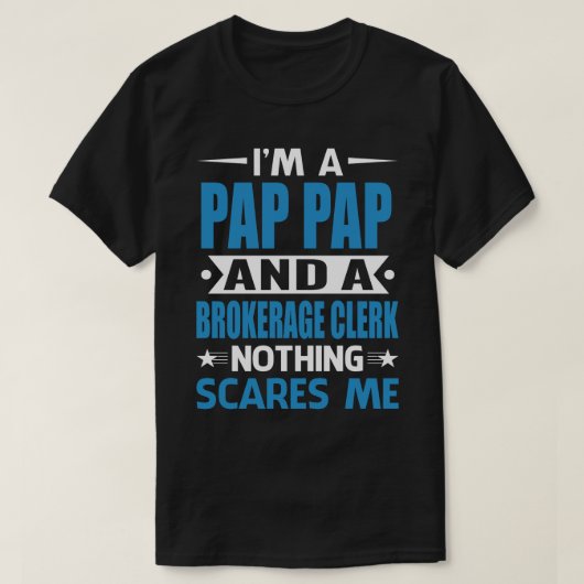 Ich bin ein PAP-PAP und ein Brokerage Angestellter T-Shirt (Design vorne)