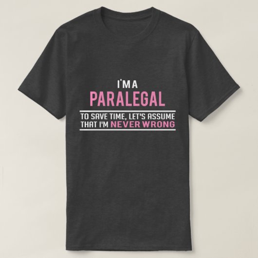 Ich bin ein Paralegal und habe nie Unrecht T-Shirt (Design vorne)