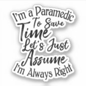 Ich bin ein Paramediker, um die Zeit Retten. Nehme Aufkleber (Vorderseite)