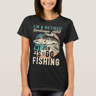 Ich bin ein pensionierter Landschaftskünstler, mei T-Shirt