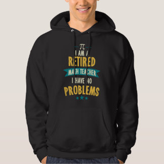 Ich bin ein pensionierter Mathematiklehrer, ich ha Hoodie