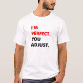 Ich bin ein perfektes Funny Tshirt (Vorderseite)