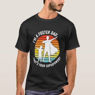 Ich bin ein Pflegevater, was ist deine Superkraft T-Shirt
