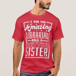 Ich bin ein Phantastischer Bibliothekar und eine b T-Shirt