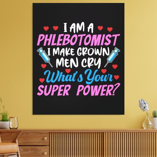 Ich bin ein Phlebotomist Leinwanddruck (Insitu (Wohnzimmer))