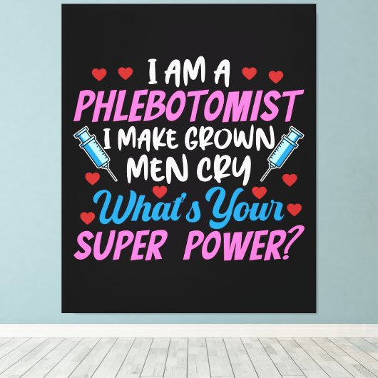 Ich bin ein Phlebotomist Leinwanddruck (Insitu (Holzboden))