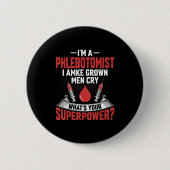 Ich bin ein Phlebotomist und lasse Grown Men Phleb Button (Vorderseite)