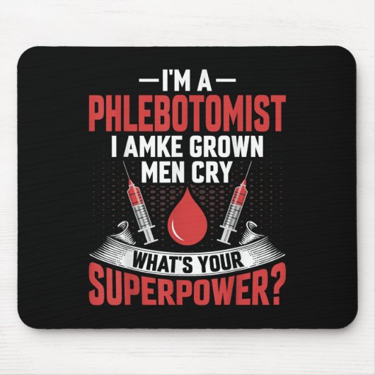 Ich bin ein Phlebotomist und lasse Grown Men Phleb Mousepad (Vorne)