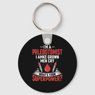Ich bin ein Phlebotomist und lasse Grown Men Phleb Schlüsselanhänger