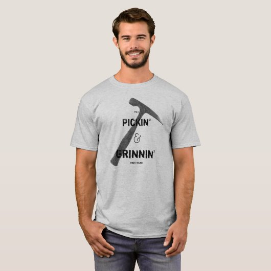 Ich bin ein Pickin & Grinnin' Rock Hound Pick T-Shirt (Vorne ganz)