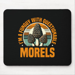 Ich bin ein Pilz mit fragwürdigen Morels-Pilzkrug Mousepad