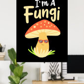 Ich bin ein Pilzschauer Poster (Heimbüro)