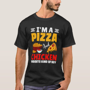Ich bin ein Pizza-Hähnchen- und Nuggets-Typ Essen T-Shirt