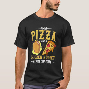 Ich bin ein Pizza- und Chicken-Nugget-Typ Pizza T-Shirt