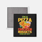 Ich bin ein Pizza- und Chicken-Nuggets-Typ Magnet (Vorderseite/Rückseite)