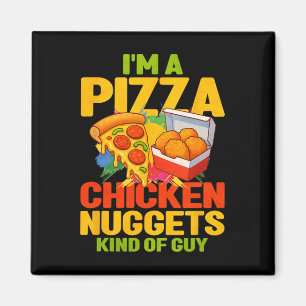 Ich bin ein Pizza- und Chicken-Nuggets-Typ Magnet