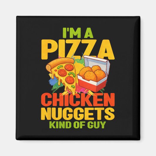 Ich bin ein Pizza- und Chicken-Nuggets-Typ Magnet (Vorne)