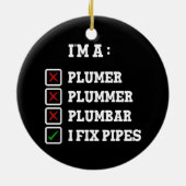 Ich bin ein Plumer Plummer Plumbar Handyman Pipes Keramik Ornament (Hinten)