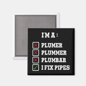 Ich bin ein Plumer Plummer Plumbar Handyman Pipes Magnet (Vorderseite/Rückseite)