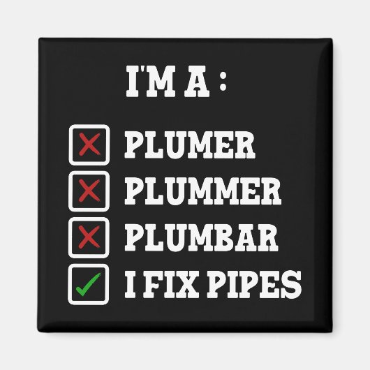 Ich bin ein Plumer Plummer Plumbar Handyman Pipes Magnet (Vorne)