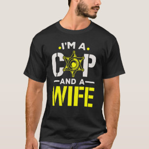 Ich bin ein Polizist und eine Ehefrau Polizeibeamt T-Shirt
