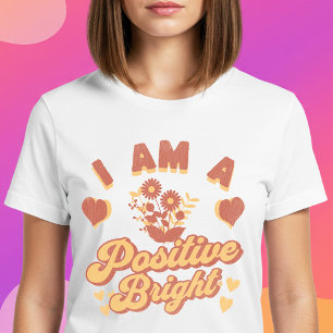 Ich bin ein positives Leuchten T-Shirt