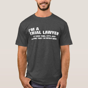 Ich bin ein Proberechtsanwalt, zum von Zeit zu T-Shirt