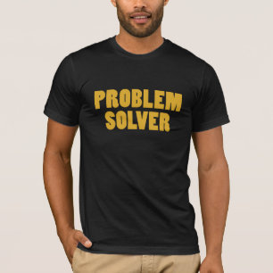 Ich bin ein Problemlöser T-Shirt