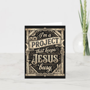 Ich bin ein Projekt, das Jesus auf Trab hält Vinta Karte