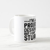 Ich bin ein Projekt-Designer, aber ich kann keinen Kaffeetasse (Vorderseite Links)