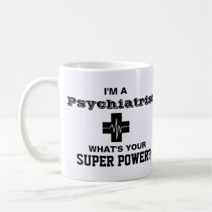 Ich bin ein Psychiater, was Ihr SuperPower ist Kaffeetasse