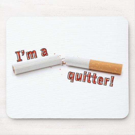 Ich bin ein Quitter! Mousepad (Vorne)