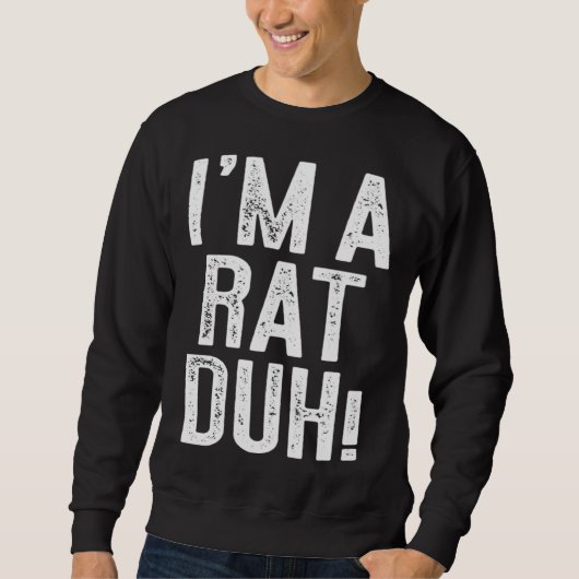 Ich bin ein Rattenduh-Kostüm Sweatshirt (Vorderseite)