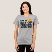 Ich bin ein Ray of F*ing Sunshine Shirt - Funny Gr (Vorderseite voll)