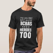 Ich bin ein RBT, weil BCBAs Helden zu Verhalten br T-Shirt (Vorderseite)