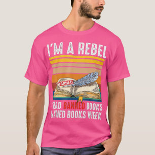 ICH BIN EIN REBEL, DEN ICH BANNED BOKS LESE - BANN T-Shirt