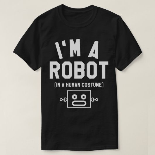 Ich bin ein Roboter in einem menschlichen Kostüm-R T-Shirt (Design vorne)