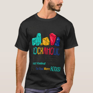 Ich bin ein Rockaholic Fossiliensammler Geologe T-Shirt