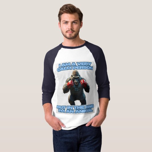 Ich bin ein ruhiger Mensch, aber auf dem Ring bin  T-Shirt (Vorne ganz)