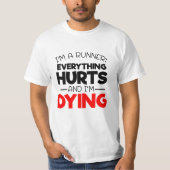 Ich bin ein Runner alles Hurts und ich sterbe T-Shirt (Vorderseite)