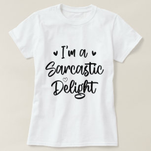 Ich bin ein Sarcastic Delight Sarcasm Lover Funny  T-Shirt