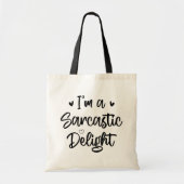 Ich bin ein Sarcastic Delight Sarcasm Lover Funny Tragetasche (Vorne)