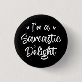 Ich bin ein Sarcastic Delight Sarcasm Lover Spaß Z Button (Vorderseite)