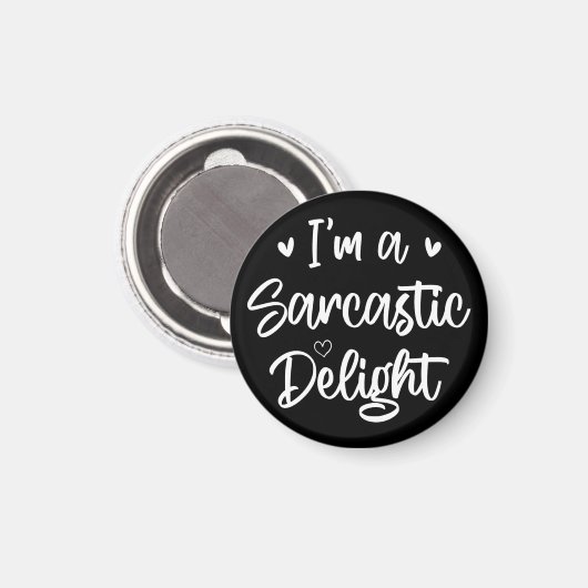 Ich bin ein Sarcastic Delight Sarcasm Lover Spaß Z Magnet (Vorderseite/Rückseite)