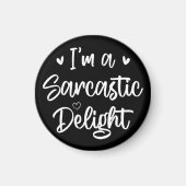 Ich bin ein Sarcastic Delight Sarcasm Lover Spaß Z Magnet (Vorne)