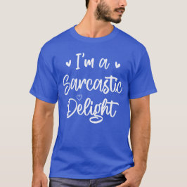 Ich bin ein Sarcastic Delight Sarcasm Lover Spaß Z T-Shirt