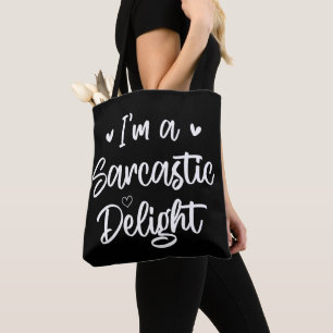 Ich bin ein Sarcastic Delight Sarcasm Lover Spaß Z Tasche